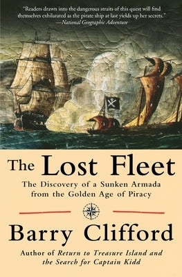 The Lost Fleet: The Discovery of a Sunken Armada from the Golden Age of Piracy by Clifford, Barry