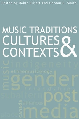 Music Traditions, Cultures, and Contexts by Elliott, Robin