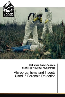 Microorganisms and Insects Used in Forensic Detection by Abdel-Raheem, Mohamed