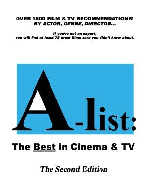 A-list: The Best in Cinema & TV, The Second Edition by Tlougan, Brian Kent