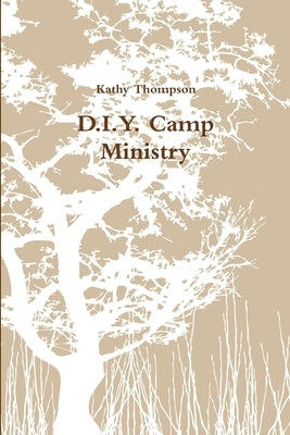 D.I.Y. Camp Ministry by Thompson, Kathy