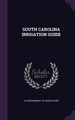 South Carolina Irrigation Guide by U. S. Department