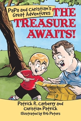 PaPa and Christian's Great Adventures: The Treasure Awaits! by Carberry, Patrick R.
