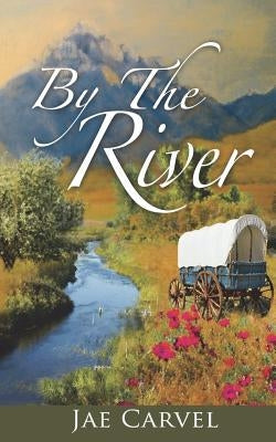 By the River by Carvel, Jae