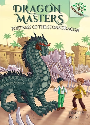 Fortress of the Stone Dragon: A Branches Book (Dragon Masters #17) by West, Tracey