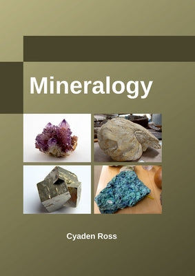 Mineralogy by Ross, Cyaden