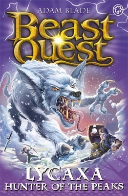 Beast Quest: Lycaxa, Hunter of the Peaks: Series 25 Book 2 by Blade, Adam