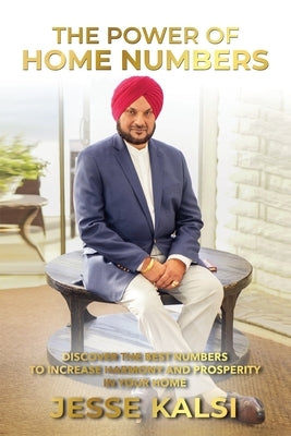 The Power of Home Numbers by Kalsi, Jesse