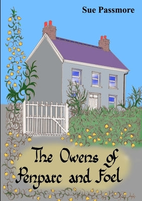 The Owens of Penparc and Foel by Passmore, Sue
