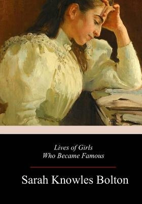 Lives of Girls Who Became Famous by Bolton, Sarah Knowles