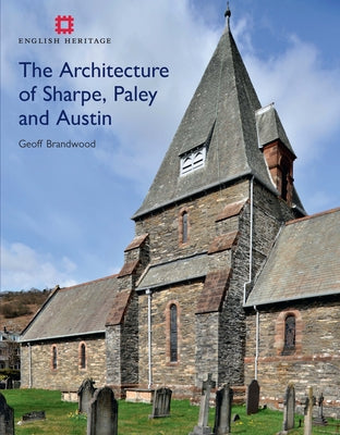 The Architecture of Sharpe, Paley and Austin by Brandwood, Geoff