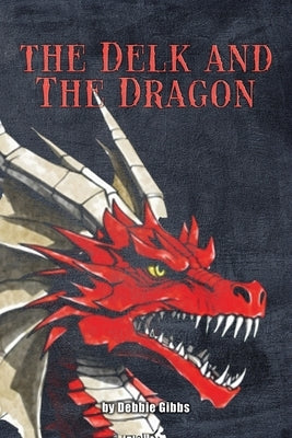 The Delk and The Dragon by Gibbs, Debbie