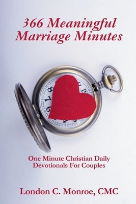 366 Meaningful Marriage Minutes by Monroe, London C.