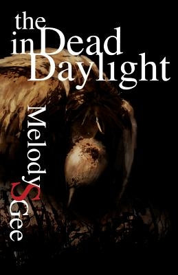 The Dead in Daylight by Gee, Melody S.