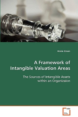 A Framework of Intangible Valuation Areas by Green, Annie