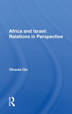 Africa and Israel: Relations in Perspective by Ojo, Olusola