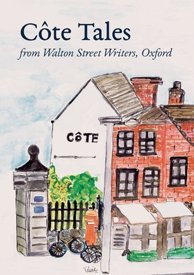 Côte Tales: from Walton Street Writers, Oxford by Roffey, Harold