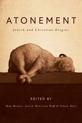 Atonement: Jewish and Christian Origins by Botner, Max