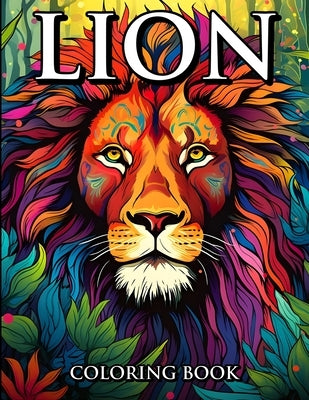 Lion Coloring Book: Coloring The King of The Jungle by Thomas, Laurence