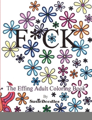 The Effing Adult Coloring Book by Doodles, Susie