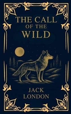 The Call of the Wild by London, Jack