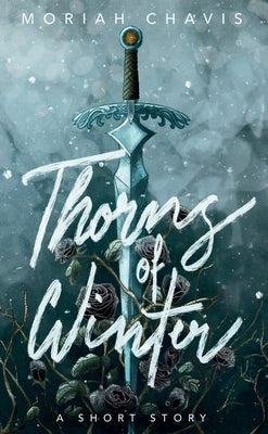 Thorns of Winter by Chavis, Moriah