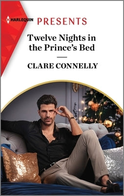 Twelve Nights in the Prince's Bed by Connelly, Clare