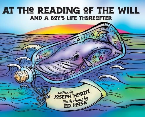 At The Reading Of The Will: And a Boy's Life Thereafter by Hardy, Joseph M.