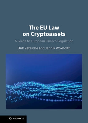 The EU Law on Crypto-Assets by Zetzsche, Dirk