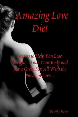 Amazing Love Diet by Stover, Dorothy