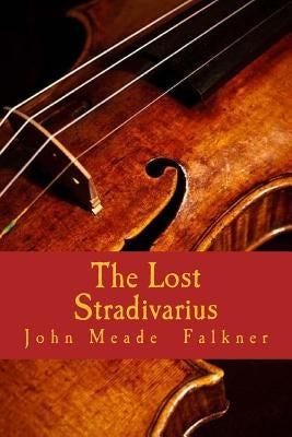 The Lost Stradivarius by Falkner, John Meade