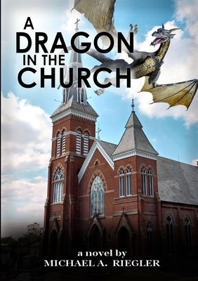A Dragon in the Church by Riegler, Michael A.