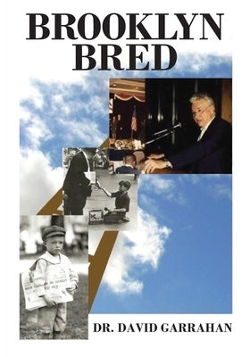 Brooklyn Bred by Garrahan, David