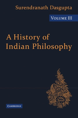 A History of Indian Philosophy by DasGupta