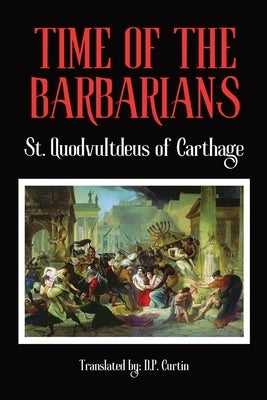 The Time of the Barbarians by St Quodvultdeus of Carthage