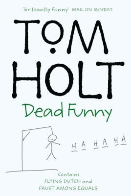 Dead Funny Flying Dutch, Faust Among Equals by Holt, Tom