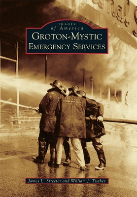 Groton-Mystic Emergency Services by Streeter, James L.