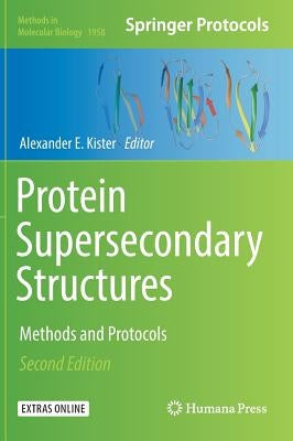 Protein Supersecondary Structures: Methods and Protocols by Kister, Alexander E.