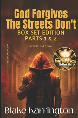 God Forgives The Streets Don't - Box Set Edition: Parts 1&2 by Karrington, Blake