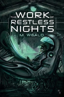 The Work of Restless Nights by Weald, M.