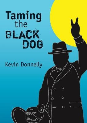 Taming the Black Dog by Donnelly, Kevin