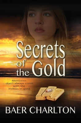 Secrets of the Gold by Charlton, Baer Nmi