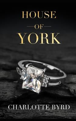 House of York by Byrd, Charlotte