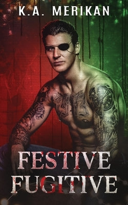 Festive Fugitive by Merikan, K. a.