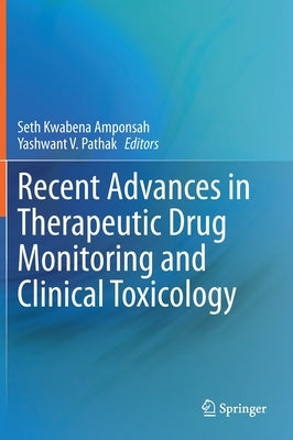 Recent Advances in Therapeutic Drug Monitoring and Clinical Toxicology by Amponsah, Seth Kwabena