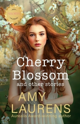 Cherry Blossom And Other Stories by Laurens, Amy
