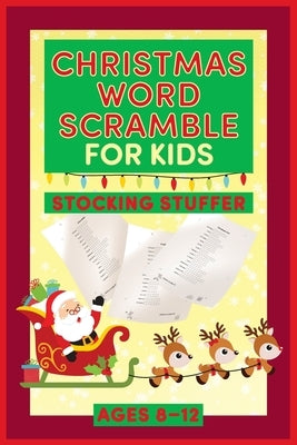 Christmas Word Scramble for Kids: Holiday Stocking Stuffer for Children Ages 8-12 by Press, Chiswick Rivers