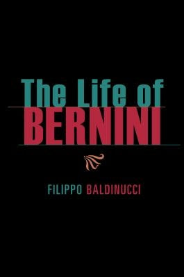 The Life of Bernini by Baldinucci, Fillipo
