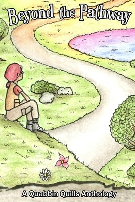 Beyond The Pathway: A Quabbin Quills Anthology by Stolberg, Katelyn