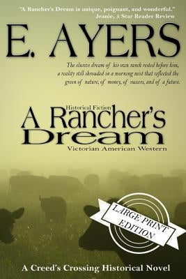Historical Fiction: A Rancher's Dream - Victorian American Western by Ayers, E.